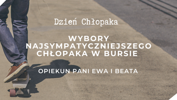 WYBORY NAJSYMPATYCZNIEJSZEGO CHŁOPAKA BURSY 2020/2021